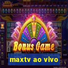 maxtv ao vivo